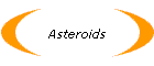 Asteroids